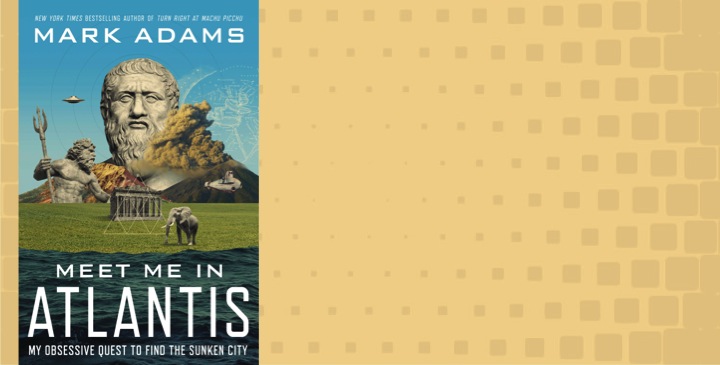 Mark Adams to Discuss “Meet Me in Atlantis” on April 16