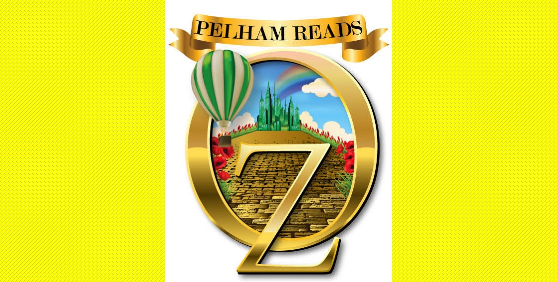 Follow the Yellow Brick Road to Pelham Reads Oz, Starting November 4!