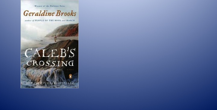 Book Club to Discuss “Caleb’s Crossing,” by Geraldine Brooks, June 11