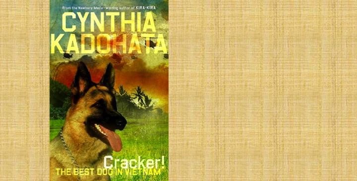 Juvenile Book Review: “Cracker! The Best Dog In Vietnam” By Cynthia Kadohata