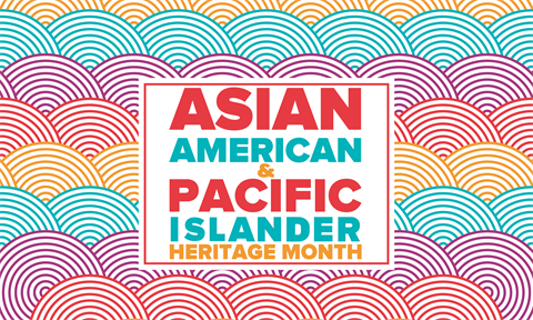 Asian American and Pacific Islander Heritage Month