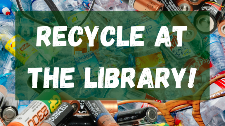 Recycle at the Library